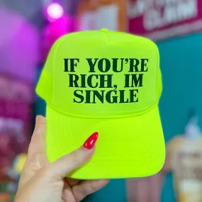 Online Exclusive | If You're Rich, I'm Single Foam Trucker Cap in Neon Yellow